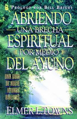 Book cover for Abriendo Brecha Espiritual Por Medio del Ayuno