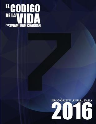 Book cover for El Codigo de la Vida #7 Pronostico Anual Para 2016