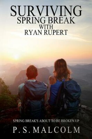 Cover of Surviving Spring Break With Ryan Rupert