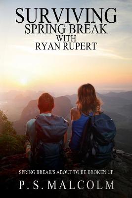 Cover of Surviving Spring Break With Ryan Rupert