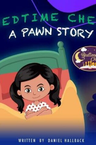 Cover of Bedtime Chess A Pawn Story