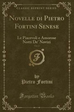 Cover of Novelle Di Pietro Fortini Senese, Vol. 2