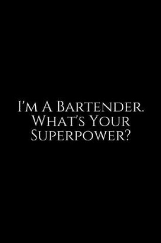 Cover of I'm A Bartender What's your Superpower ?