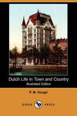 Book cover for Dutch Life in Town and Country (Illustrated Edition) (Dodo Press)
