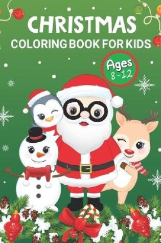 Cover of christmas coloring book for kids ages 8-12