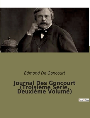 Book cover for Journal Des Goncourt (Troisième Série, Deuxième Volume)