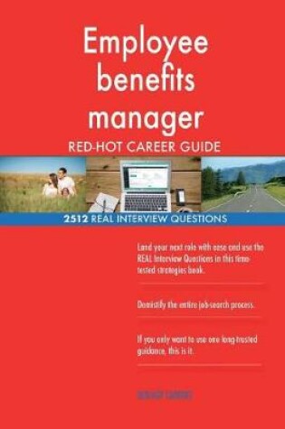 Cover of Employee benefits manager RED-HOT Career Guide; 2512 REAL Interview Questions