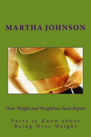 Cover of Over Weight and Weightloss Facts Report