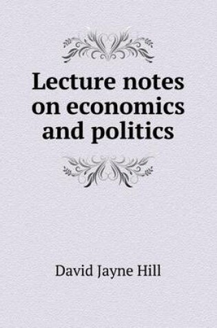 Cover of Lecture notes on economics and politics