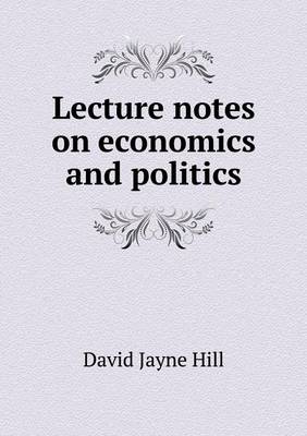 Book cover for Lecture notes on economics and politics