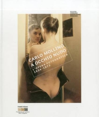 Book cover for Carlo Mollino: With a Naked Eye Photographs 1934-1973