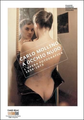 Book cover for Carlo Mollino: With a Naked Eye Photographs 1934-1973