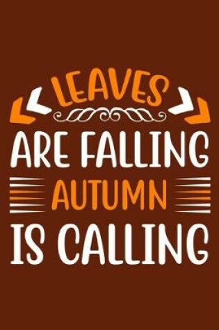 Cover of Leaves Are Falling Autumn Is Calling