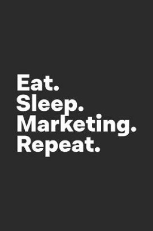Cover of Eat Sleep Marketing Repeat