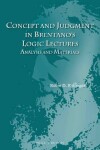 Book cover for Concept and Judgment in Brentano's Logic Lectures