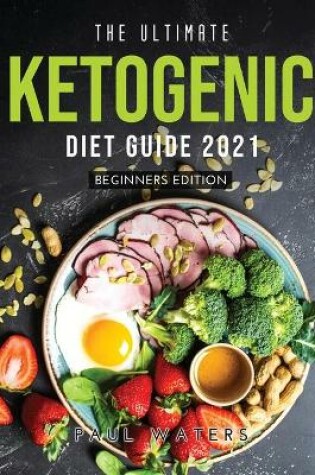 Cover of The Ultimate Ketogenic Diet Guide 2021