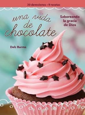 Book cover for Una Vida de Chocolate (a Chocolate Life Women's Devotional)