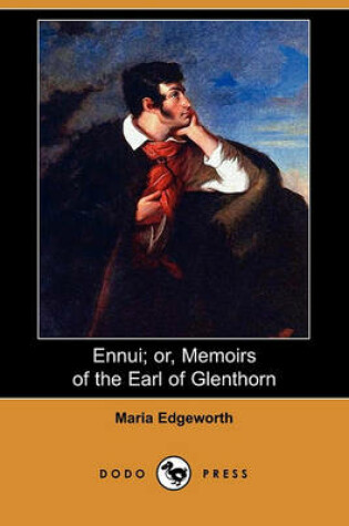 Cover of Ennui; Or, Memoirs of the Earl of Glenthorn (Dodo Press)