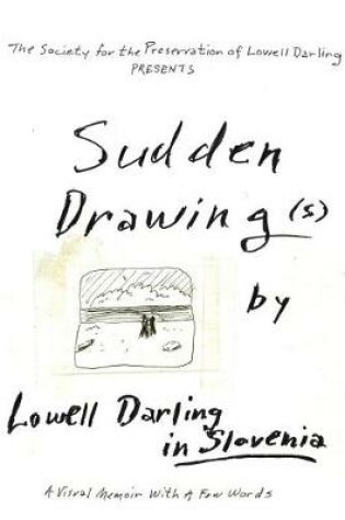 Cover of Sudden Drawing(s) by Lowell Darling in Slovenia