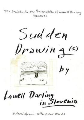 Book cover for Sudden Drawing(s) by Lowell Darling in Slovenia