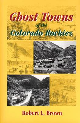 Book cover for Ghost Towns of the Colorado Rockies