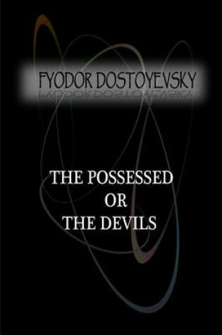 Cover of The Possessed Or, The Devils