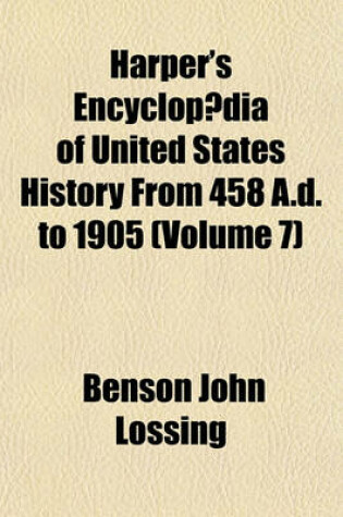 Cover of Harper's Encyclopaedia of United States History from 458 A.D. to 1905 (Volume 7)