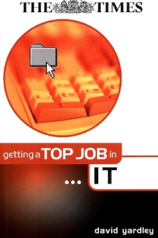 Cover of Getting a Top Job in Information Technology