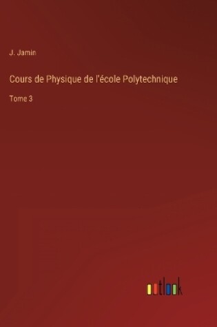 Cover of Cours de Physique de l'école Polytechnique