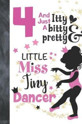 Cover of 4 And Just A Itty Bitty Pretty Little Miss Tiny Dancer