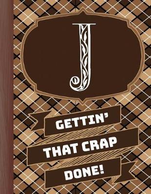 Book cover for "j" Gettin'that Crap Done!