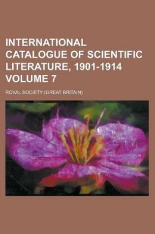 Cover of International Catalogue of Scientific Literature, 1901-1914 Volume 7