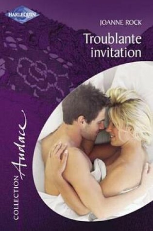 Cover of Troublante Invitation (Harlequin Audace)