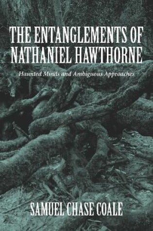 Cover of The Entanglements of Nathaniel Hawthorne