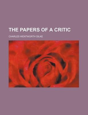 Book cover for The Papers of a Critic Volume 1