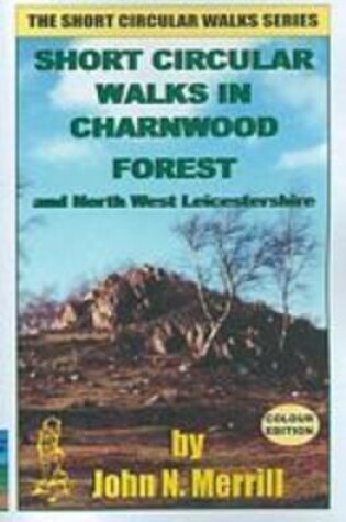 Cover of Short Circular Walks in Charnwood Forest