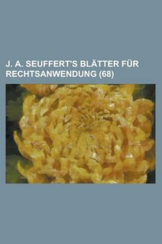 Cover of J. A. Seuffert's Blatter Fur Rechtsanwendung (68)