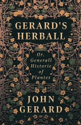 Book cover for Gerard's Herball - Or, Generall Historie Of Plantes