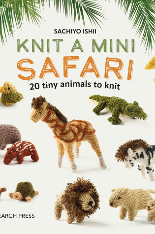 Cover of Knit a Mini Safari