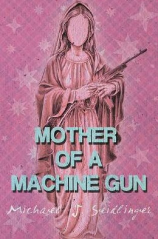Cover of Mother of a Machine Gun