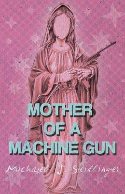 Book cover for Mother of a Machine Gun
