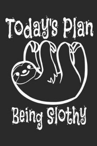 Cover of Todays Plan Being Slothy