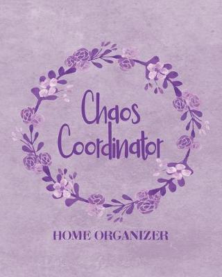 Book cover for Chaos Coordinator - Home Organizer