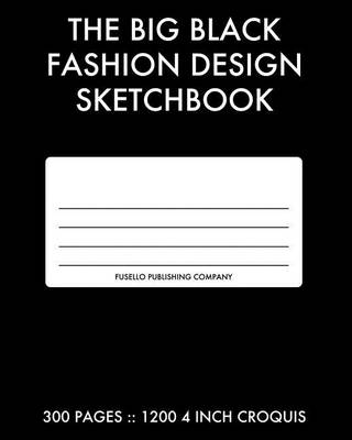 Book cover for The Big Black Fashion Design Sketchbook