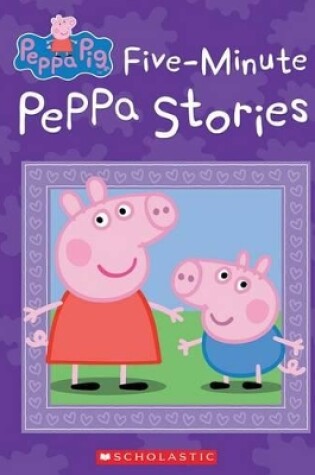 Cover of Five-Minute Peppa Stories (Peppa Pig)