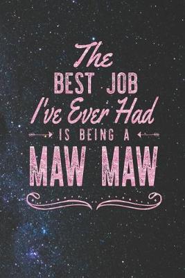 Book cover for The Best Job I've Ever Had Is Being A Maw Maw