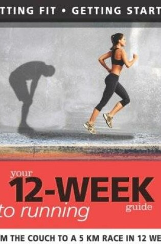 Cover of Your 12 Week Guide to Running