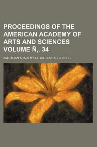 Cover of Proceedings of the American Academy of Arts and Sciences Volume N . 34