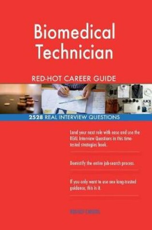 Cover of Biomedical Technician Red-Hot Career Guide; 2528 Real Interview Questions