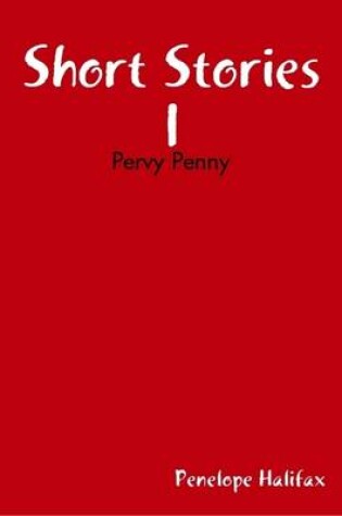 Cover of Short Stories I - Pervy Penny